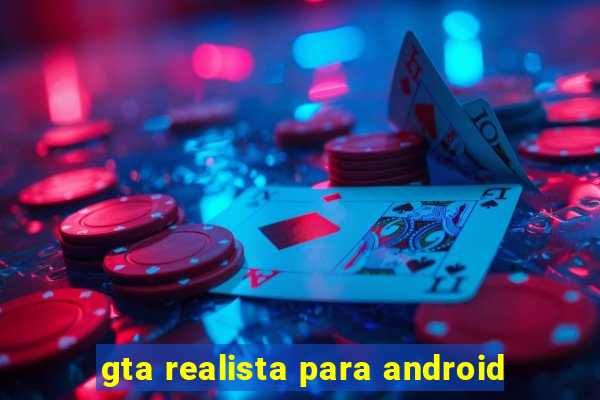 gta realista para android